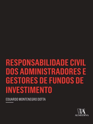 cover image of Responsabilidade Civil dos Administradores e Gestores de Fundos de Investimento